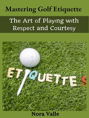 cover image of Mаѕtеrіng Gоlf Etiquette